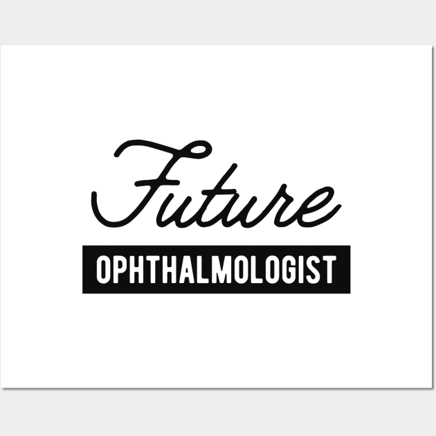 Future Ophthalmologist Wall Art by KC Happy Shop